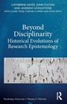 Beyond Disciplinarity - Catherine (University of Sunderland Hayes ; John (University of Sunderland Fulton ; Andrew (University of Sunderland Livingstone ; Claire (University of Sunderland Todd - 9781138090934