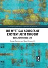 The Mystical Sources of Existentialist Thought - GEORGE PATTISON ; KATE (UNIVERSITY OF OXFORD,  UK) Kirkpatrick - 9781138092372