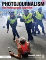 Photojournalism - Kenneth (San Francisco State University Kobre - 9781138101364