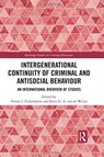 Intergenerational Continuity of Criminal and Antisocial Behaviour - Veroni I. (NSCR Eichelsheim ; Steve G. A. (NSCR van de Weijer - 9781138103375