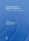 Global and Local in Algeria and Morocco - James McDougall ; Robert P. Parks - 9781138106611