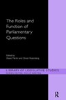 The Roles and Function of Parliamentary Questions - Shane Martin ; Olivier Rozenberg - 9781138107694