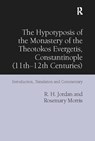 The Hypotyposis of the Monastery of the Theotokos Evergetis, Constantinople (11th-12th Centuries) - R. H. Jordan ; Rosemary Morris - 9781138110397