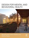 Design for Mental and Behavioral Health - Mardelle (Cornell University McCuskey Shepley ; Samira (CallisonRTKL Pasha - 9781138126367
