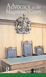 Advocacy in the Magistrates' Court - James Welsh - 9781138151703