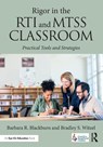 Rigor in the RTI and MTSS Classroom - Barbara R. (Blackburn Consulting Group Blackburn ; Bradley Steven (Winthrop University Witzel - 9781138193383