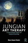 Jungian Art Therapy - Nora Swan-Foster - 9781138209541