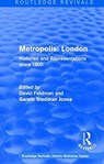 Routledge Revivals: Metropolis London (1989) - David Feldman ; Gareth Stedman Jones - 9781138214132