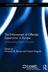 The Enforcement of Offender Supervision in Europe - Miranda Boone ; Niamh Maguire - 9781138215153
