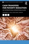 Cash Transfers for Poverty Reduction - Francisco V. Ayala ; David (University of Manchester Lawson - 9781138222700