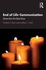 End of Life Communication - Christine S. (University of North Carolina at Charlotte Davis ; Jonathan L. (University of North Carolina at Charlotte Crane - 9781138231726