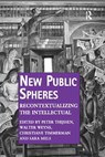 New Public Spheres - PETER THIJSSEN ; WALTER WEYNS ; SARA (UNIVERSITY OF ANTWERP,  Belgium) Mels - 9781138252066