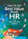 How To Get Best Value From HR - Peter Reilly ; Tony Williams - 9781138252554