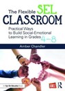 The Flexible SEL Classroom - CHANDLER,  Amber (Frontier Central School District, USA) - 9781138302563