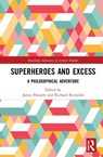 Superheroes and Excess - Jamie Brassett ; Richard Reynolds - 9781138304536