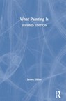 What Painting Is - James Elkins - 9781138319899