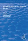 Small Farm Agriculture in Southern Europe - Eric Monke ; Francisco Avillez ; Scott Pearson - 9781138340442