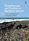 Planning Law and Practice in Northern Ireland - Stephen McKay ; Michael Murray - 9781138342071