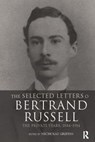 The Selected Letters of Bertrand Russell, Volume 1 - Nicholas Griffin - 9781138400511