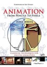 Animation from Pencils to Pixels - Tony White - 9781138403352