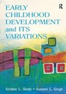 Early Childhood Development and Its Variations - Kristine (Western Washington University Western Washington University) Slentz ; Suzanne (Western Washington University) Krogh - 9781138419766