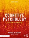 Cognitive Psychology - EYSENCK,  Michael W. (Emeritus Professor of Psychology in the psychology department at Royal Holloway University of London, UK) ; Keane, Mark T. (University College Dublin, Ireland) - 9781138482234