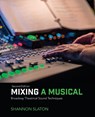 Mixing a Musical - Shannon Slaton - 9781138491441