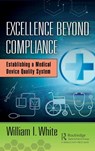 Excellence Beyond Compliance - William I. White - 9781138491472