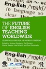 The Future of English Teaching Worldwide - ANDREW (UNIVERSITY OF BEDFORSHIRE,  UK) Goodwyn ; Cal (Murdoch University, Australia.) Durrant ; Wayne (University of Western Sydney, Australia) Sawyer ; Lisa Scherff ; Don (New Mexico University, USA.) Zancanella - 9781138495227