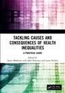 Tackling Causes and Consequences of Health Inequalities - James Matheson ; John Patterson ; Laura Neilson - 9781138499867