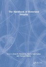 The Handbook of Homeland Security - SCOTT N. (UNIVERSITY OF SOUTH WALES,  UK) Romaniuk ; Martin Scott (Liberty University Online, USA) Catino ; C. Augustus (California State University Dominguez Hills, USA) Martin - 9781138501720