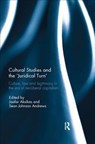 Cultural Studies and the 'Juridical Turn' - JAAFAR (COLUMBIA COLLEGE CHICAGO,  Illinois, USA) Aksikas ; Sean (Columbia College Chicago, Illinois, USA) Andrews - 9781138502604