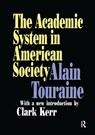 The Academic System in American Society - Alain Touraine - 9781138534056