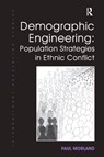 Demographic Engineering: Population Strategies in Ethnic Conflict - Paul Morland - 9781138546776