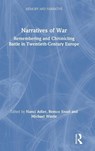 Narratives of War - Nanci (Univeristy of Amsterdam Adler ; Remco (Radboud University Ensel ; Michael (University of Amsterdam Wintle - 9781138581203