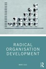 Radical Organisation Development - Mark Cole - 9781138590885