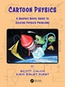 Cartoon Physics - Scott (Lehman College Calvin ; Kirin Emlet (George Mason University) Furst - 9781138598782