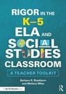 Rigor in the K–5 ELA and Social Studies Classroom - Barbara R. (Blackburn Consulting Group Blackburn ; Melissa Miles - 9781138598959