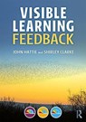 Visible Learning: Feedback - HATTIE,  John (University of Melbourne) ; Clarke, Shirley - 9781138599895
