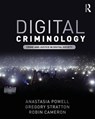 Digital Criminology - ANASTASIA (RMIT UNIVERSITY,  Australia) Powell ; Gregory (RMIT University, Australia) Stratton ; Robin (RMIT University, Australia) Cameron - 9781138636743