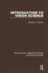 Introduction to Vision Science - Richard A. Clement - 9781138643154