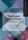 The Public Policy Primer - Xun (Hong Kong University of Science and Technology Wu ; M. (National University of Singapore Ramesh ; Michael (Simon Fraser University Howlett ; Scott A. (University of Washington Fritzen - 9781138651548
