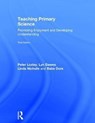 Teaching Primary Science - Peter Loxley ; Lyn (The Open University Dawes ; Linda (University of Northampton) Nicholls ; Babs (University of Northampton) Dore - 9781138651821