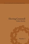 Electing Cromwell - Andrew Barclay - 9781138661226