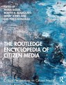The Routledge Encyclopedia of Citizen Media - Mona (The University of Manchester Baker ; Bolette B. (Aalborg University Blaagaard ; Henry Jones - 9781138665569