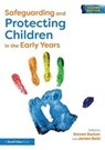 Safeguarding and Protecting Children in the Early Years - Steven (University of Huddersfield Burton ; James (University of Huddersfield Reid - 9781138677401