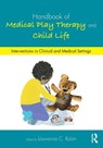 Handbook of Medical Play Therapy and Child Life - Lawrence C. (St. Thomas University Rubin - 9781138690011
