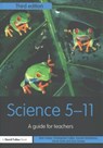 Science 5-11 - Kendra (Bath Spa University McMahon ; Alan (Bath Spa University Howe ; Chris (Bath Spa University Collier ; Sarah Earle - 9781138690585