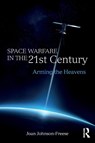Space Warfare in the 21st Century - Joan (US Naval War College Johnson-Freese - 9781138693883
