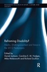 Reframing Disability? - DANIEL JACKSON ; CAROLINE E.M. HODGES ; MIKE MOLESWORTH ; RICHARD (BOURNEMOUTH UNIVERSITY,  UK) Scullion - 9781138700383